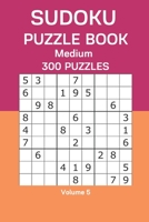 Sudoku Puzzle Book Medium: 300 Puzzles Volume 5 B08CWJ1PY9 Book Cover