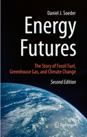 Energy Futures: The Story of Fossil Fuel, Greenhouse Gas, and Climate Change 3031836057 Book Cover