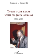 Twenty-one years with Dr. John Garang: 1985-2005 (French Edition) 2343254478 Book Cover
