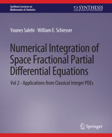 Numerical Integration of Space Fractional Partial Differential Equations: Vol 2 - Applications from Classical Integer PDEs 1681732092 Book Cover
