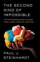 The Second Kind of Impossible: The Extraordinary Quest for a New Form of Matter 1476729921 Book Cover