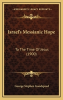 Israel's Messianic Hope: To The Time Of Jesus 1014308933 Book Cover