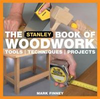 The Stanley Book of Woodwork: Tools*Techniques*Projects 0713490039 Book Cover
