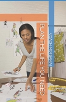 PLAN THE LIFE YOU NEED 0620824263 Book Cover