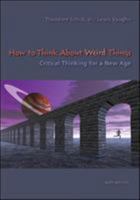 How to Think About Weird Things: Critical Thinking for a New Age 0073386626 Book Cover