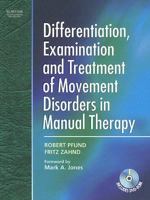 Differentiation, Examination and Treatment of Movement Disorders in Manual Therapy [With DVD-ROM] 0750687940 Book Cover