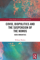 Covid, Biopolitics and the Suspension of the Nomos: Herd Immunities (Nomos Studies in Law, Culture and Power) 1032888083 Book Cover