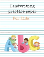 Handwriting Practice Paper for Kids ABC: Preschool writing Workbook for Ages 4 - 8 B08L871NCR Book Cover