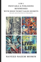 3 in 1 Printable & Publishing Businesses with High Ticket Sales Secrets B0BRZ4G1N2 Book Cover