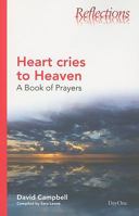 Heart Cries to Heaven: A Book of Prayers (Reflections 1846252296 Book Cover