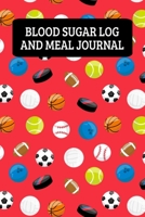 Blood Sugar Log And Meal Journal: Daily Diabetic Food Journal And Blood Glucose Record Book - Sports 1700055119 Book Cover