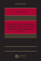 Strategic Legal Research: Finding the Information You Need Efficiently and Cost-Effectively (Aspen Select Series) 1454851317 Book Cover