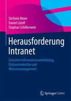 Herausforderung Intranet: Zwischen Informationsvermittlung, Diskussionskultur Und Wissensmanagement 3658054395 Book Cover