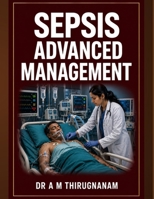 Sepsis - Advanced Management (Practical Cardiology Quick Guides Series) B0H2MPVBK7 Book Cover