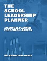 The School Leadership Planner: An Annual Planner for School Leaders 1736908081 Book Cover