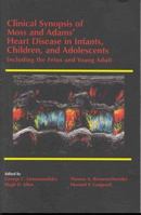 Clinical Synopsis of Moss and Adams' Heart Disease in Infants, Children, and Adolescents: Including the Fetus and Young Adult 0683180037 Book Cover