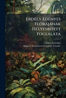 Erdély Edényes Flórájának Helyesbitett Foglalata: Enumeratio Florae Transsilvanicae Vesculosae Critica 1248232798 Book Cover