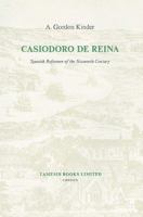 Casiodoro de Reina: Spanish Reformer of the Sixteenth Century (Monografías A) 0729300102 Book Cover