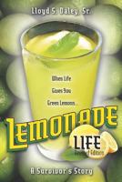 Lemonade Life: A Survivor's Story, Revised Edition 0578051001 Book Cover
