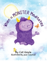 When a Monster Meditates 1665309156 Book Cover
