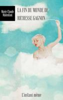 LA FIN DU MONDE DE RICHESSE GAGNON. NOUVELLES ET AUTRES HISTOIRES 2895024812 Book Cover