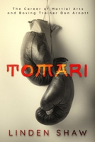 Tomari: The Career of Boxing and Martial Arts Trainer Don Arnott B0FGHJ264Z Book Cover