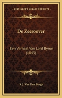 De Zeeroover: Een Verhaal Van Lord Byron (1843) 1167482263 Book Cover