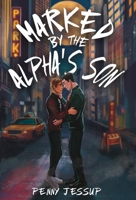 Marked by the Alpha's Son 191558552X Book Cover
