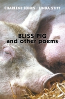 Bliss Pig and Other Poems 1896219608 Book Cover