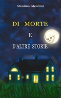Di morte e d'altre storie B09BYDSS8K Book Cover