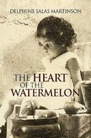 The Heart of the Watermelon 1425790879 Book Cover