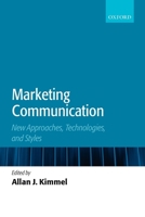 Marketing Communication: New Approaches, Technologies, and Styles 0199276951 Book Cover