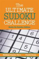 The Ultimate Soduku Challenge (Medium Puzzles) Vol 2: Books On Sudoku Edition 1683056000 Book Cover