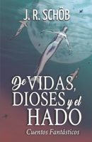 De Vidas, Dioses y el Hado: Cuentos Fantásticos B08QBY9KKD Book Cover
