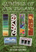 Glimpses of New Zealand: 35 Gorgeous Quilts Inspired by The Land of the Long White Cloud 0955349931 Book Cover