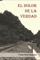 El dolor de la verdad (Spanish Edition) B0CP882CDJ Book Cover