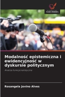 Modalnosc epistemiczna i ewidencyjnosc w dyskursie politycznym (Polish Edition) 6209484514 Book Cover