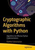 Cryptographic Algorithms with Python: Algorithms for Effective Python Implementations 1484240839 Book Cover