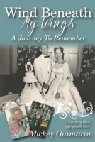 Wind Beneath My Wings: A Journey to Remember B08C4C2GYF Book Cover