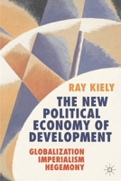 The New Political Economy of Development: Globalization, Imperialism, Hegemony 140399997X Book Cover