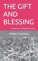 THE GIFT AND BLESSING: A Collection of Beautiful Poetry B09CRSNR7T Book Cover