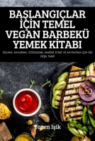 BaŞlangiçlar İçİn Temel Vegan Barbekü Yemek Kİtabi 183762822X Book Cover