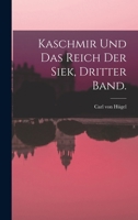 Kaschmir und das Reich der Siek, Dritter Band. 1018617957 Book Cover