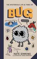 The Mysterious Life & Times of Bug 1068309903 Book Cover