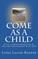 Come As a Child 1496191579 Book Cover