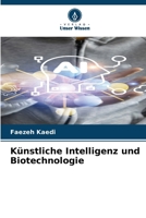 Künstliche Intelligenz und Biotechnologie (German Edition) 6208273277 Book Cover