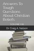 Answers To Tough Questions About Christian Beliefs: Volume VIII B0HB3JQB13 Book Cover
