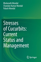 Stresses of Cucurbits: Current Status and Management 9811578907 Book Cover