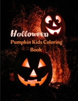 Halloween Pumpkin Kids Coloring Book: Gift for Boys and Girls - Halloween Pumpkin Coloring Book For Kids - A Fun Halloween coloring book for Boys, Gir B08L5JVKDK Book Cover