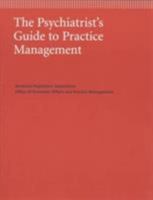 The Psychiatrist's Guide to Practice Management (APA Managed Care Monograph) 0890424519 Book Cover